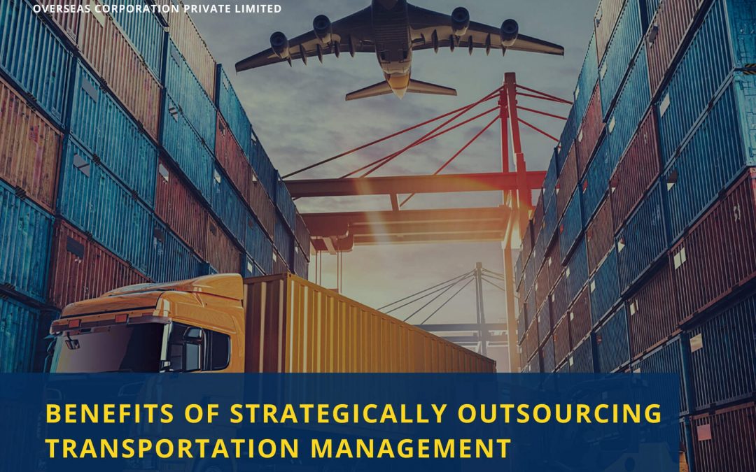 Benefits of strategically Outsourcing Transportation Management